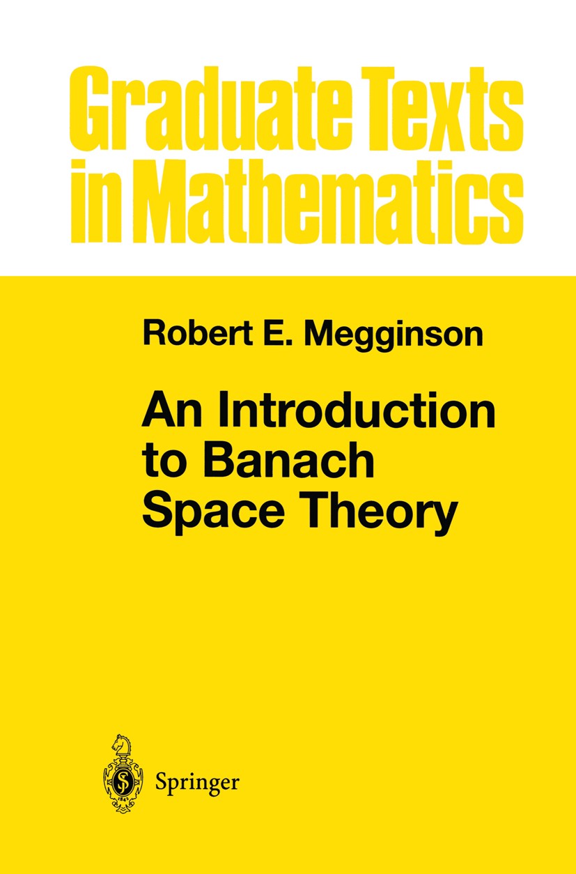 Titlebook: An Introduction to Banach Space Theory; Robert E. Megginson Textbook 1998 Springer Science+Business Media New York 1998 Banach Space.Smoot Titlebook: An Introduction to Banach Space Theory; Robert E. Megginson Textbook 1998 Springer Science+Business Media New York 1998 Banach Space.Smoot