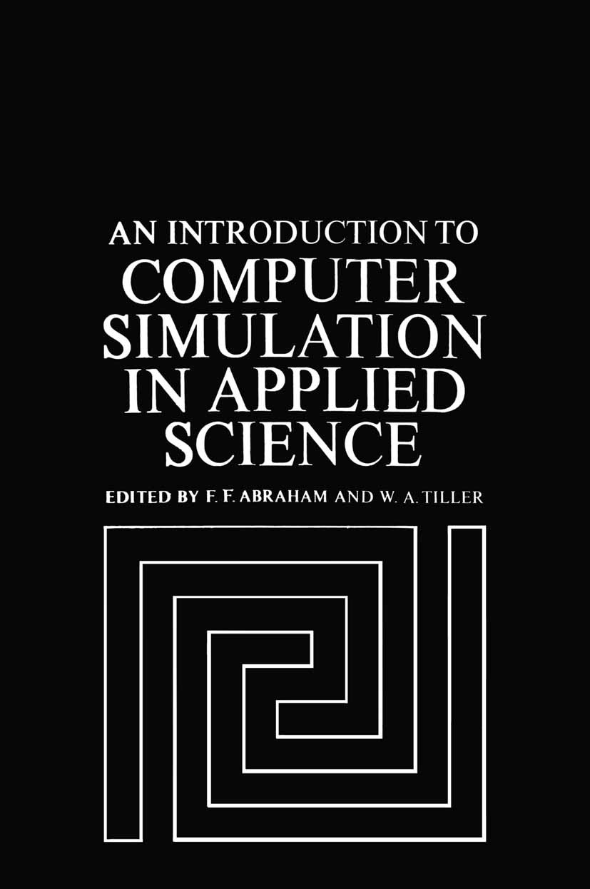 Titlebook: An Introduction to Computer Simulation in Applied Science; Farid F. Abraham (Consulting Associate Professor), Book 1972 Plenum Press, New Titlebook: An Introduction to Computer Simulation in Applied Science; Farid F. Abraham (Consulting Associate Professor), Book 1972 Plenum Press, New