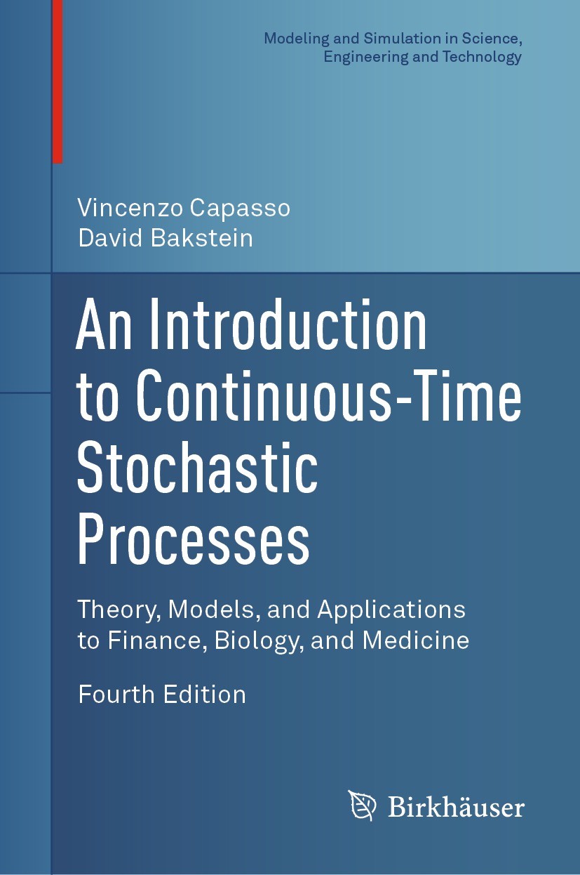 Titlebook: An Introduction to Continuous-Time Stochastic Processes; Theory, Models, and Vincenzo Capasso,David Bakstein Textbook 2021Latest edition T Titlebook: An Introduction to Continuous-Time Stochastic Processes; Theory, Models, and Vincenzo Capasso,David Bakstein Textbook 2021Latest edition T