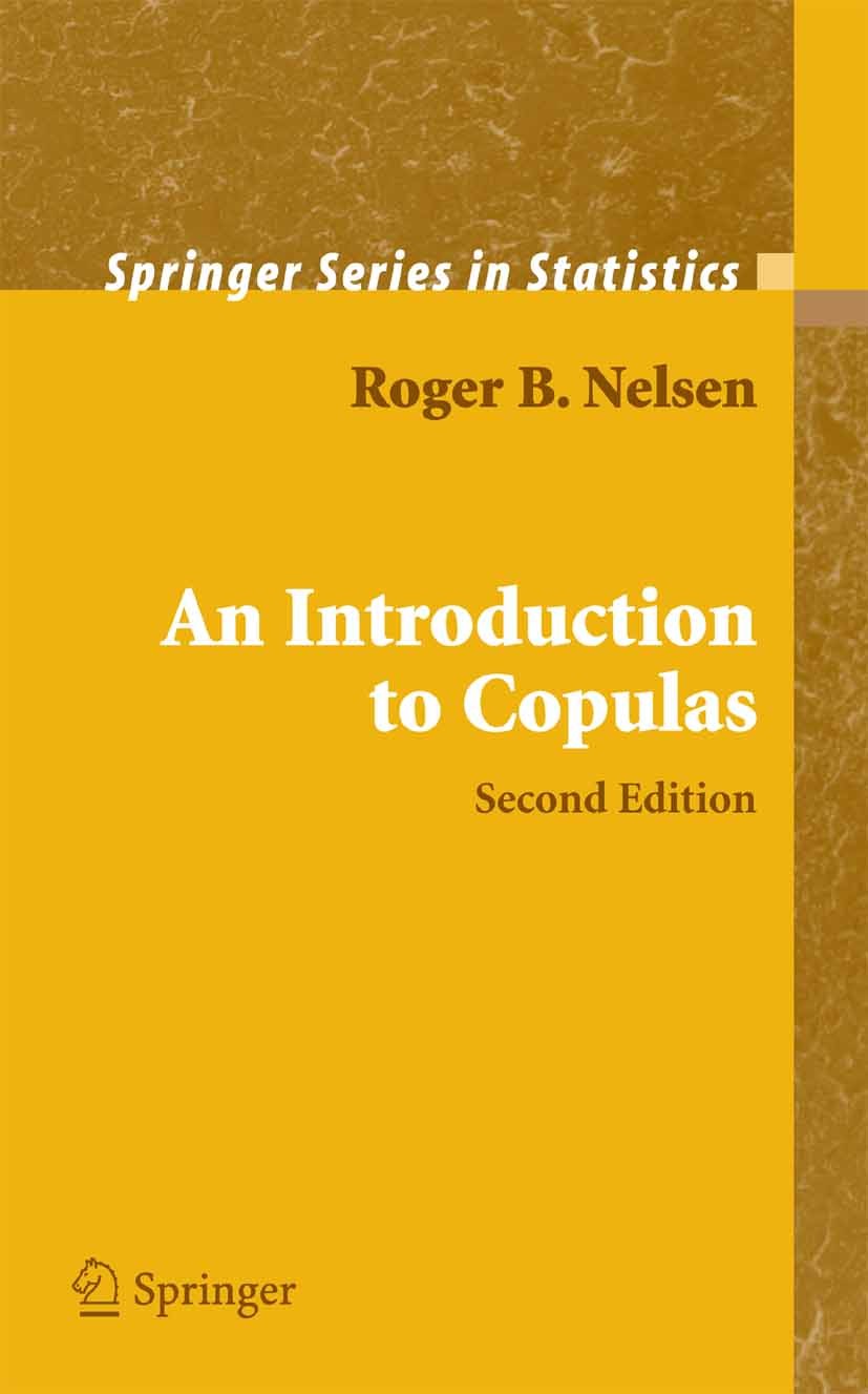 Titlebook: An Introduction to Copulas; Roger B. Nelsen Book 2006Latest edition Springer-Verlag New York 2006 Measures of association.Multivariate dis Titlebook: An Introduction to Copulas; Roger B. Nelsen Book 2006Latest edition Springer-Verlag New York 2006 Measures of association.Multivariate dis