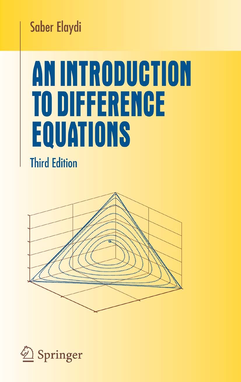 Titlebook: An Introduction to Difference Equations; Saber Elaydi Textbook 2005Latest edition Springer-Verlag New York 2005 difference equation.manifo Titlebook: An Introduction to Difference Equations; Saber Elaydi Textbook 2005Latest edition Springer-Verlag New York 2005 difference equation.manifo