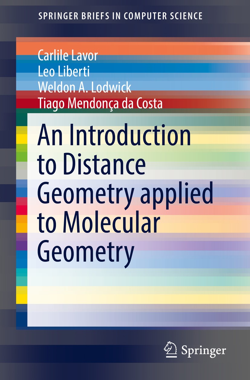 Titlebook: An Introduction to Distance Geometry applied to MolecularGeometry; Carlile Lavor,Leo Liberti,Tiago Mendonça da Costa Book 2017 The Author( Titlebook: An Introduction to Distance Geometry applied to MolecularGeometry; Carlile Lavor,Leo Liberti,Tiago Mendonça da Costa Book 2017 The Author(