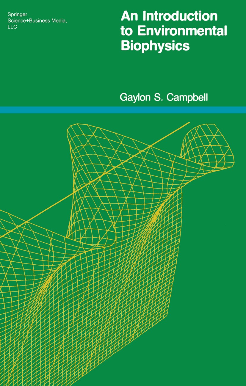 Titlebook: An Introduction to Environmental Biophysics; Gaylon S. Campbell Textbook 19771st edition Springer-Verlag New York 1977 Biophysik.Umwelt.bi Titlebook: An Introduction to Environmental Biophysics; Gaylon S. Campbell Textbook 19771st edition Springer-Verlag New York 1977 Biophysik.Umwelt.bi