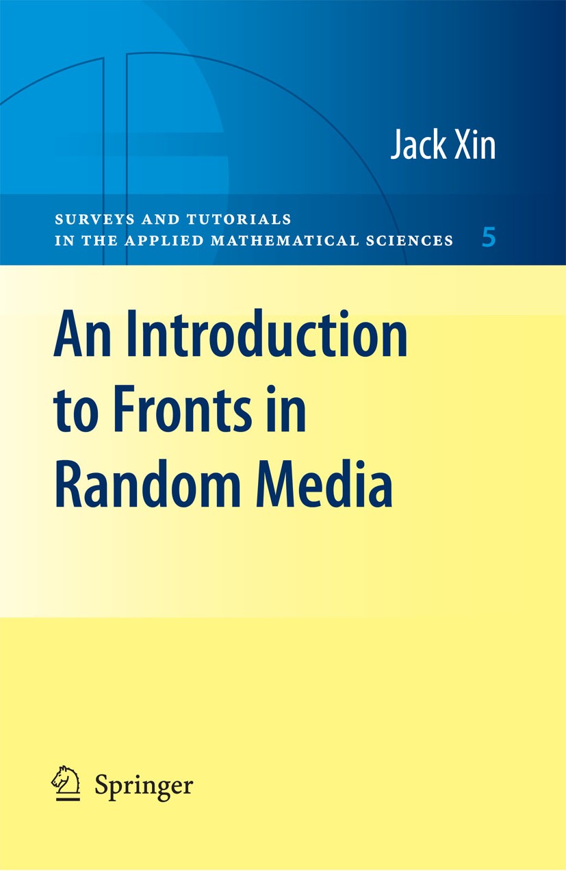 Titlebook: An Introduction to Fronts in Random Media; Jack Xin Textbook 2009 Springer-Verlag New York 2009 Fronts.Introduction.Jacobi.Mathematica.Med Titlebook: An Introduction to Fronts in Random Media; Jack Xin Textbook 2009 Springer-Verlag New York 2009 Fronts.Introduction.Jacobi.Mathematica.Med