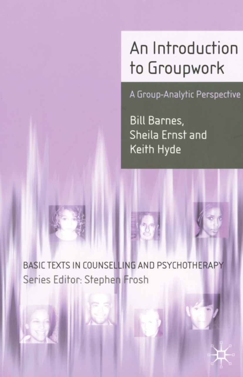 Titlebook: An Introduction to Groupwork; A Group-Analytic Per Bill Barnes,Sheila Ernst,Keith Hyde Textbook 1999Latest edition The Editor(s) (if applic Titlebook: An Introduction to Groupwork; A Group-Analytic Per Bill Barnes,Sheila Ernst,Keith Hyde Textbook 1999Latest edition The Editor(s) (if applic