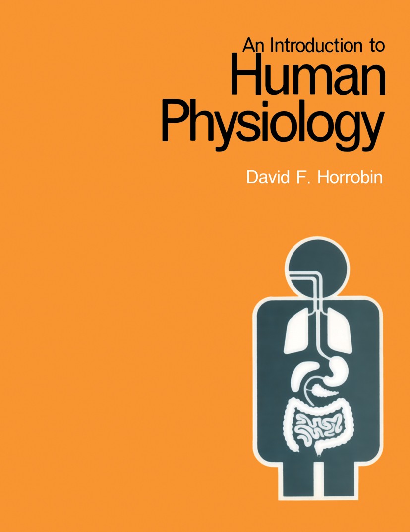 Titlebook: An Introduction to Human Physiology; D. F. Horrobin Book 1973 D. F. Horrobin 1973 physiology Titlebook: An Introduction to Human Physiology; D. F. Horrobin Book 1973 D. F. Horrobin 1973 physiology