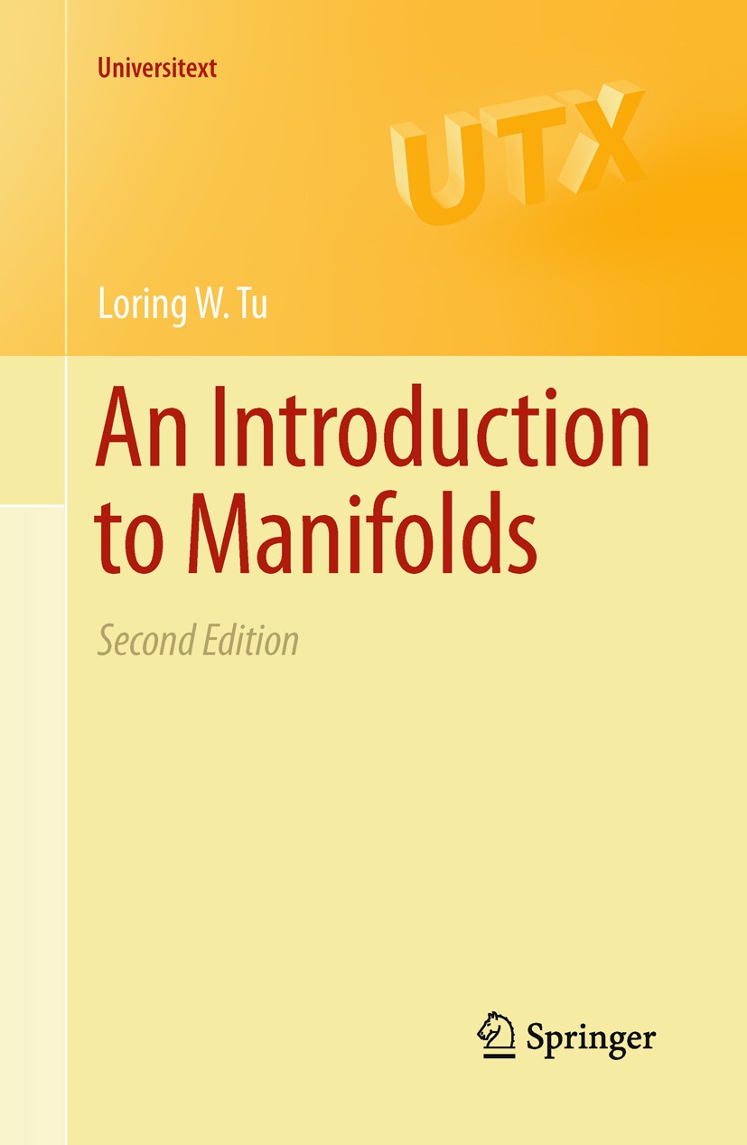 Titlebook: An Introduction to Manifolds; Loring W. Tu Textbook 2011Latest edition Springer Science+Business Media, LLC 2011 De Rham Theory.Euclidean Titlebook: An Introduction to Manifolds; Loring W. Tu Textbook 2011Latest edition Springer Science+Business Media, LLC 2011 De Rham Theory.Euclidean