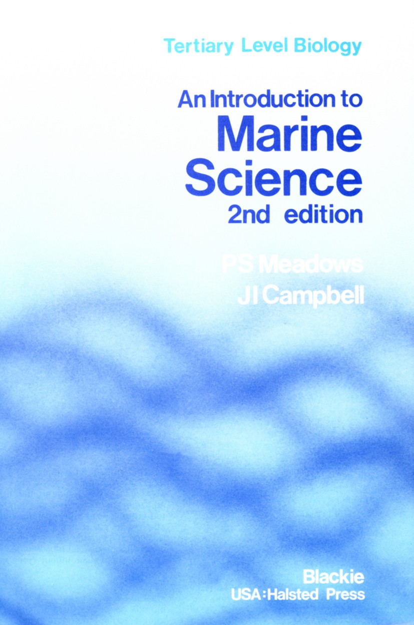 Titlebook: An Introduction to Marine Science; P. S. Meadows,J. I. Campbell Book 1988 Springer Science+Business Media New York 1988 marine.marine scie Titlebook: An Introduction to Marine Science; P. S. Meadows,J. I. Campbell Book 1988 Springer Science+Business Media New York 1988 marine.marine scie