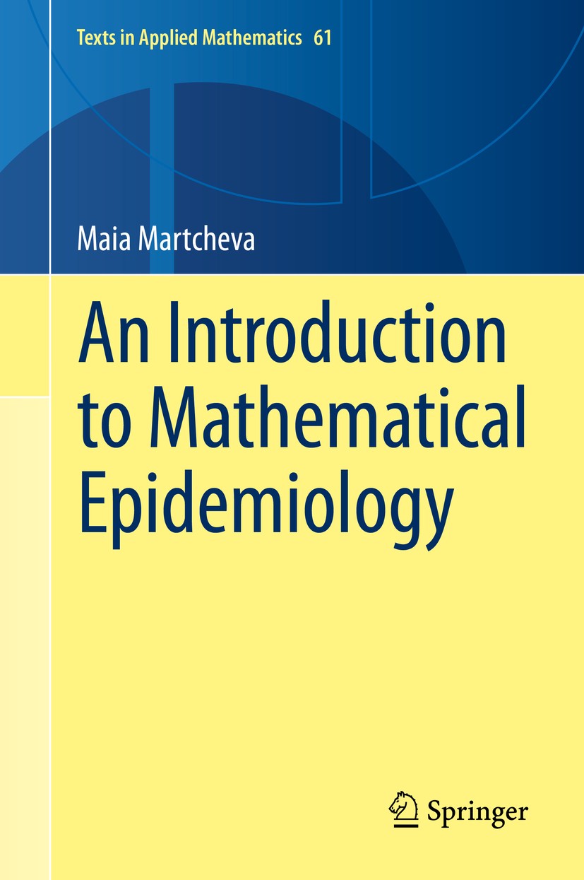 Titlebook: An Introduction to Mathematical Epidemiology; Maia Martcheva Textbook 2015 Springer Science+Business Media New York 2015 Data Fitting.Epid Titlebook: An Introduction to Mathematical Epidemiology; Maia Martcheva Textbook 2015 Springer Science+Business Media New York 2015 Data Fitting.Epid
