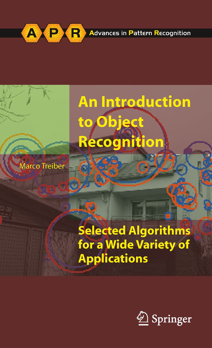 Titlebook: An Introduction to Object Recognition; Selected Algorithms Marco Alexander Treiber Book 2010 Springer-Verlag London Limited 2010 3D.Appear Titlebook: An Introduction to Object Recognition; Selected Algorithms Marco Alexander Treiber Book 2010 Springer-Verlag London Limited 2010 3D.Appear
