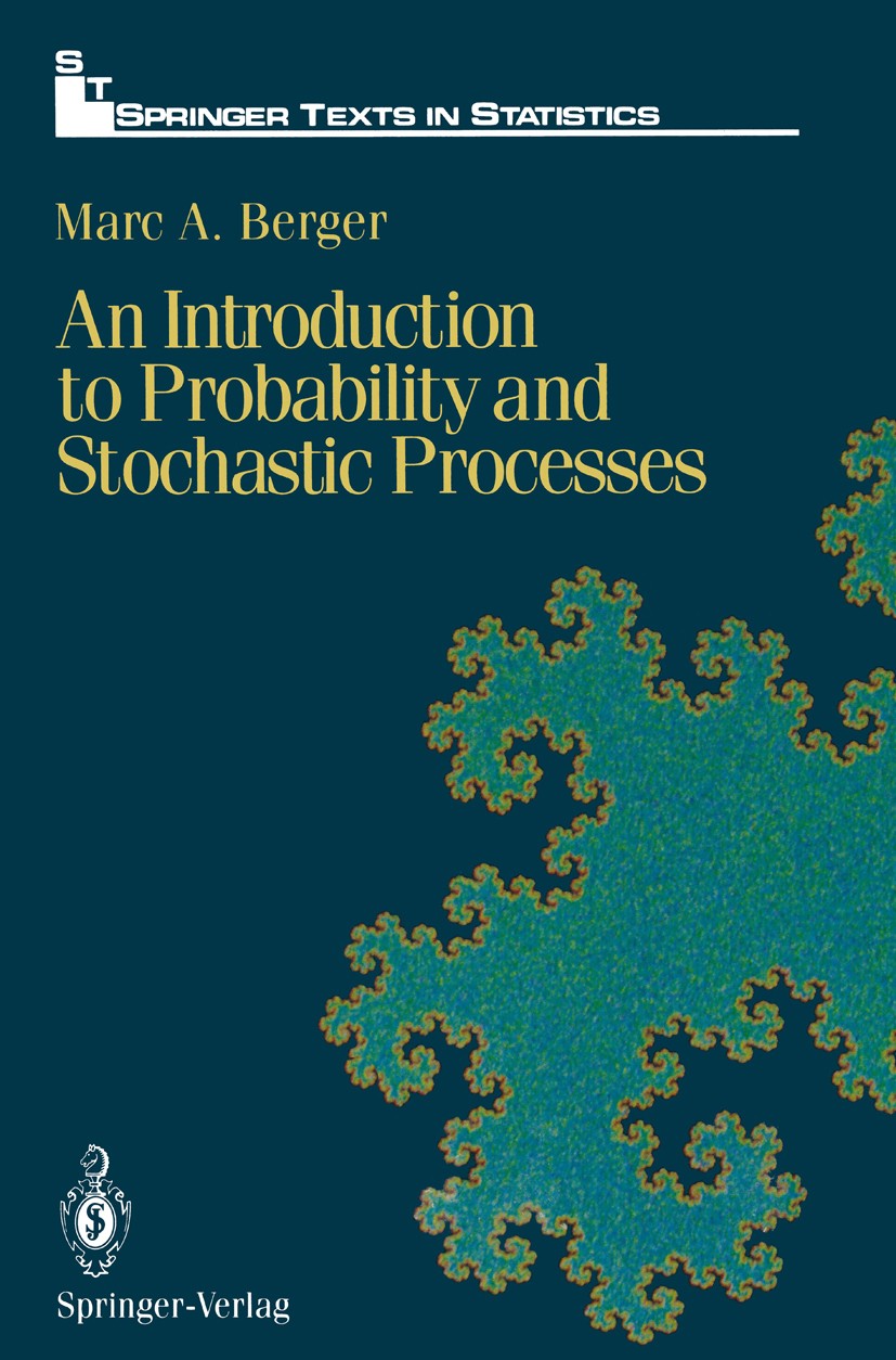 Titlebook: An Introduction to Probability and Stochastic Processes; Marc A. Berger Textbook 1993 Springer-Verlag New York, Inc. 1993 Ergodic theory.L Titlebook: An Introduction to Probability and Stochastic Processes; Marc A. Berger Textbook 1993 Springer-Verlag New York, Inc. 1993 Ergodic theory.L