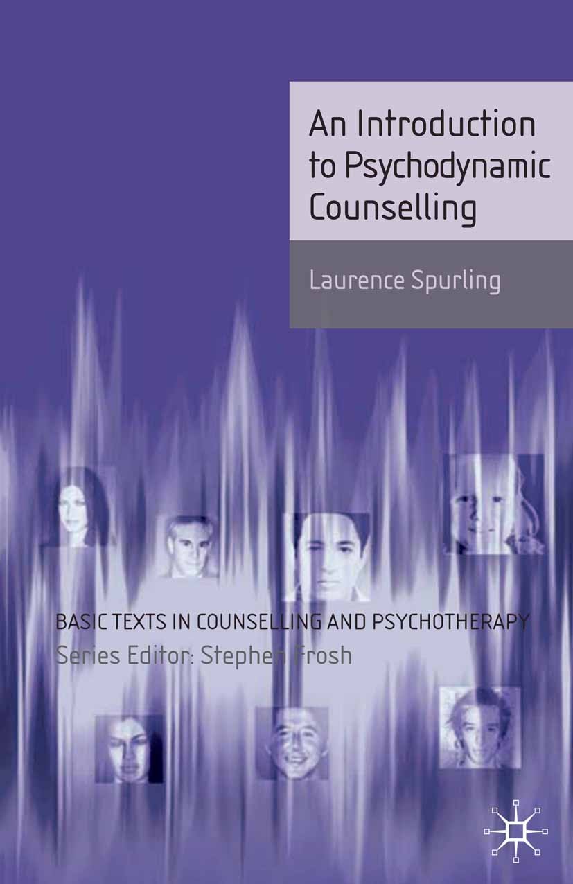 Titlebook: Introduction to Psychodynamic Counselling; Laurence Spurling Textbook 2004Latest edition The Editor(s) (if applicable) and The Author(s) 2 Titlebook: Introduction to Psychodynamic Counselling; Laurence Spurling Textbook 2004Latest edition The Editor(s) (if applicable) and The Author(s) 2