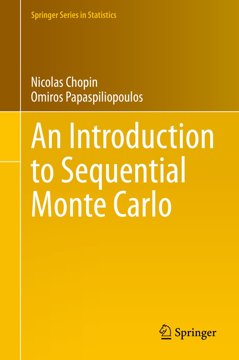 Titlebook: An Introduction to Sequential Monte Carlo; Nicolas Chopin,Omiros Papaspiliopoulos Textbook 2020 Springer Nature Switzerland AG 2020 Partic Titlebook: An Introduction to Sequential Monte Carlo; Nicolas Chopin,Omiros Papaspiliopoulos Textbook 2020 Springer Nature Switzerland AG 2020 Partic