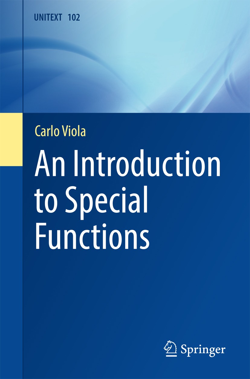 Titlebook: An Introduction to Special Functions; Carlo Viola Textbook 2016 Springer International Publishing Switzerland 2016 Analytic functions opf Titlebook: An Introduction to Special Functions; Carlo Viola Textbook 2016 Springer International Publishing Switzerland 2016 Analytic functions opf