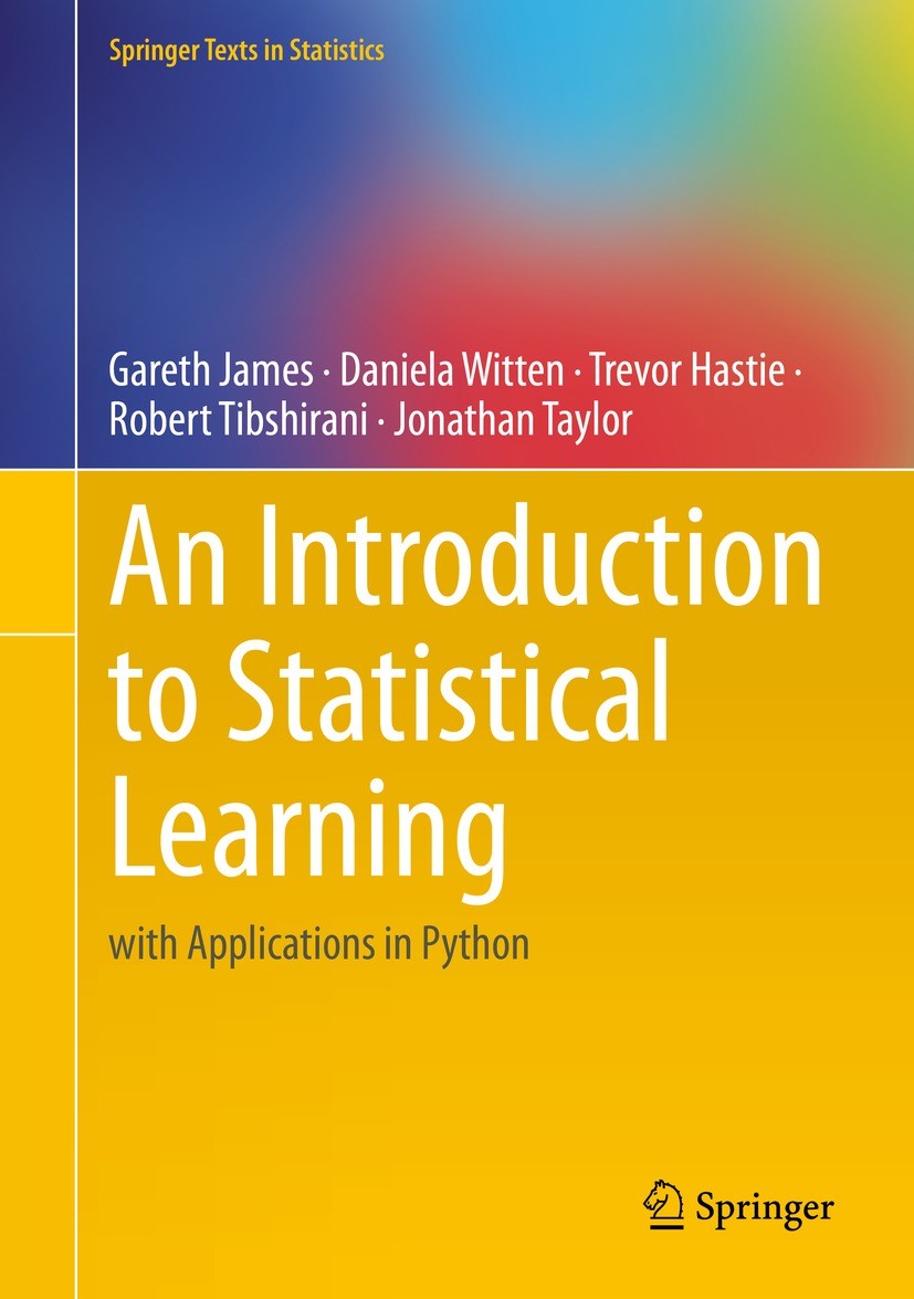 Titlebook: An Introduction to Statistical Learning; with Applications in Gareth James,Daniela Witten,Jonathan Taylor Textbook 2023 Springer Nature Swi Titlebook: An Introduction to Statistical Learning; with Applications in Gareth James,Daniela Witten,Jonathan Taylor Textbook 2023 Springer Nature Swi
