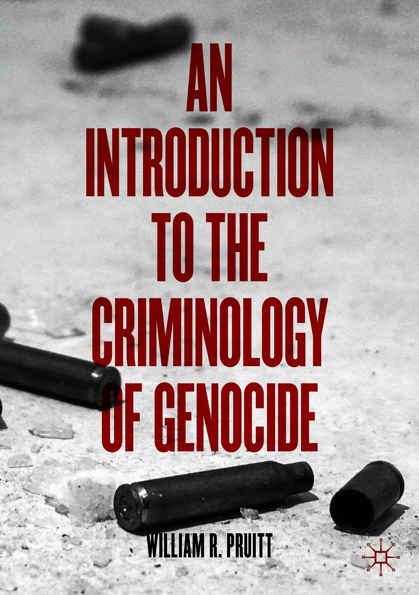 Titlebook: An Introduction to the Criminology of Genocide; William R. Pruitt Textbook 2021 The Editor(s) (if applicable) and The Author(s), under exc Titlebook: An Introduction to the Criminology of Genocide; William R. Pruitt Textbook 2021 The Editor(s) (if applicable) and The Author(s), under exc