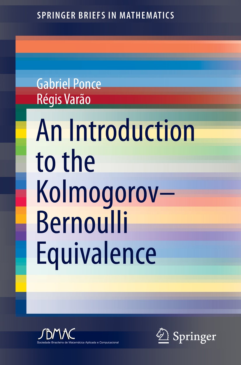 Titlebook: An Introduction to the Kolmogorov–Bernoulli Equivalence; Gabriel Ponce,Régis Varão Book 2019 The Author(s), under exclusive licence to Spr Titlebook: An Introduction to the Kolmogorov–Bernoulli Equivalence; Gabriel Ponce,Régis Varão Book 2019 The Author(s), under exclusive licence to Spr