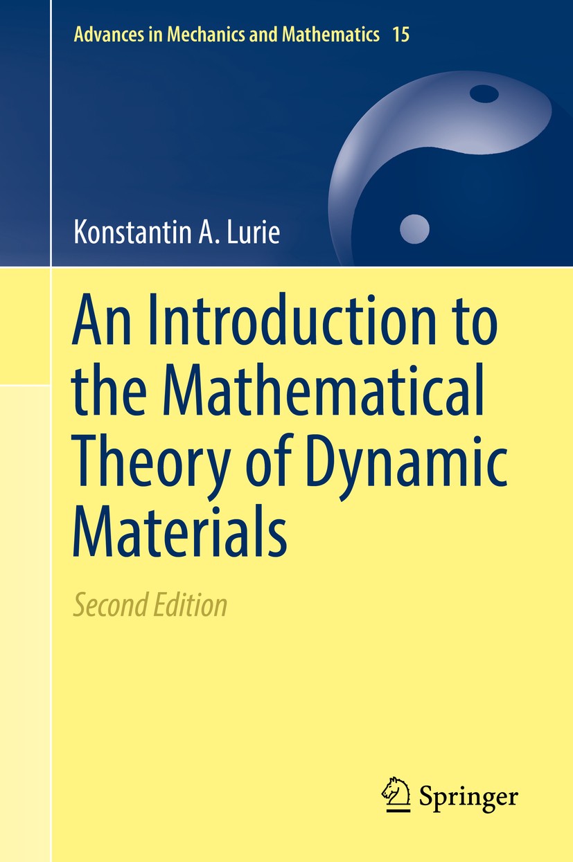 Titlebook: An Introduction to the Mathematical Theory of Dynamic Materials; Konstantin A. Lurie Book 2017Latest edition Springer International Publis Titlebook: An Introduction to the Mathematical Theory of Dynamic Materials; Konstantin A. Lurie Book 2017Latest edition Springer International Publis