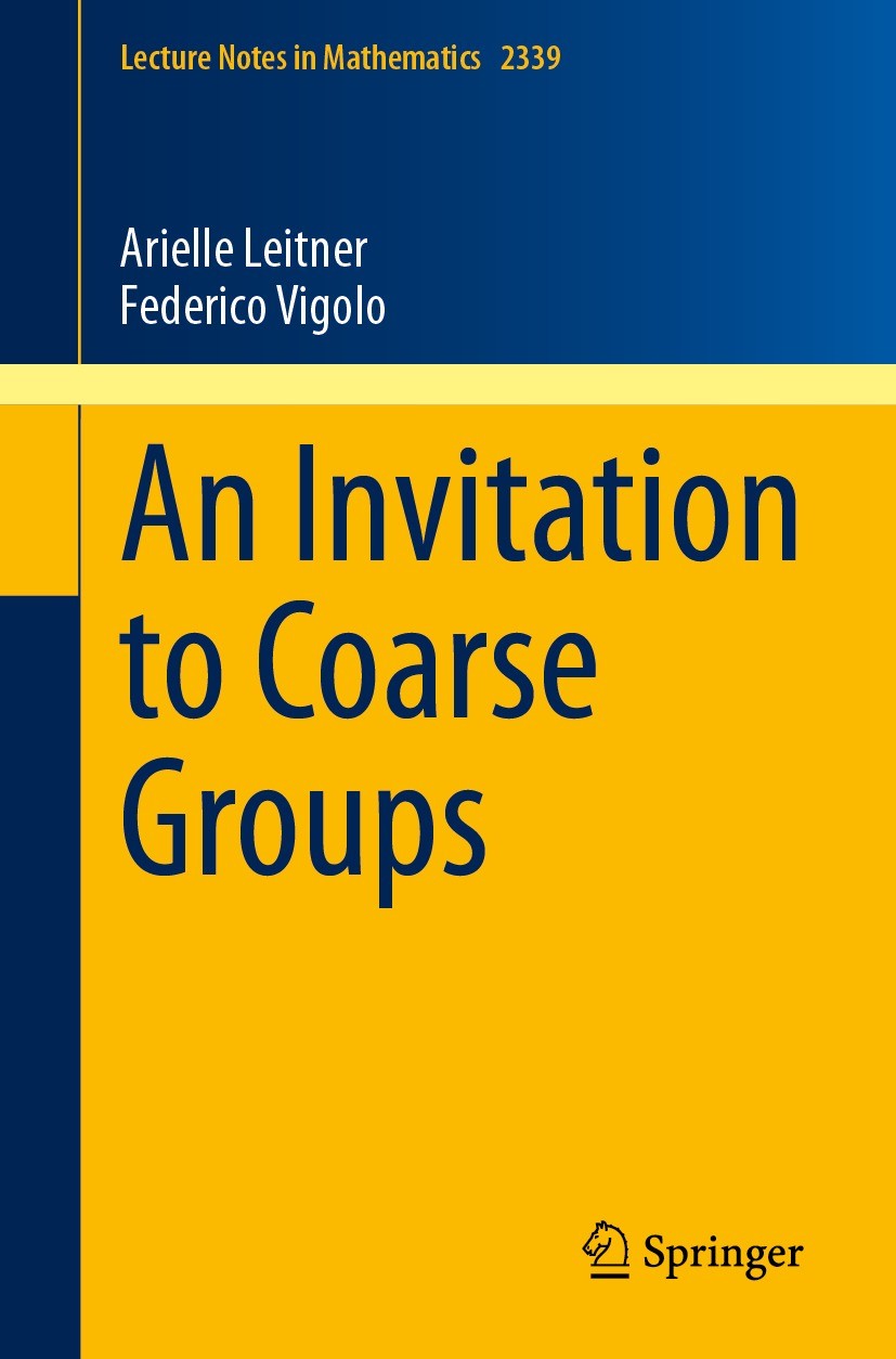 Titlebook: An Invitation to Coarse Groups; Arielle Leitner,Federico Vigolo Book 2023 The Editor(s) (if applicable) and The Author(s), under exclusive Titlebook: An Invitation to Coarse Groups; Arielle Leitner,Federico Vigolo Book 2023 The Editor(s) (if applicable) and The Author(s), under exclusive