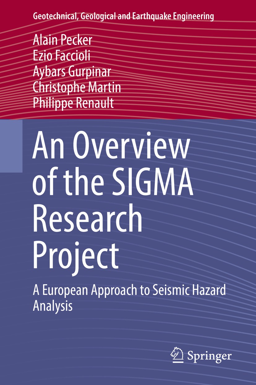 Titlebook: An Overview of the SIGMA Research Project; A European Approach Alain Pecker,Ezio Faccioli,Philippe Renault Book 2017 Springer Internationa Titlebook: An Overview of the SIGMA Research Project; A European Approach Alain Pecker,Ezio Faccioli,Philippe Renault Book 2017 Springer Internationa