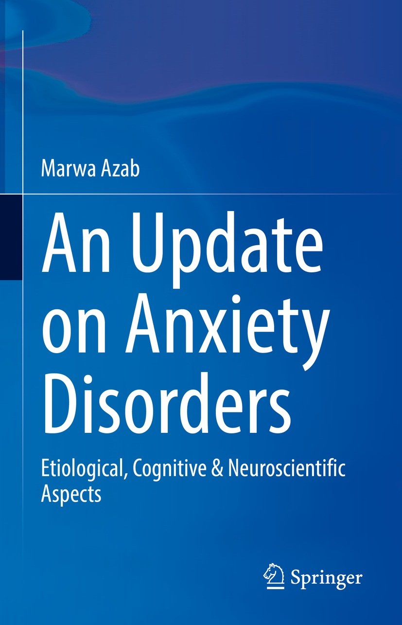 Titlebook: An Update on Anxiety Disorders; Etiological, Cogniti Marwa Azab Book 2022 The Editor(s) (if applicable) and The Author(s), under exclusive Titlebook: An Update on Anxiety Disorders; Etiological, Cogniti Marwa Azab Book 2022 The Editor(s) (if applicable) and The Author(s), under exclusive