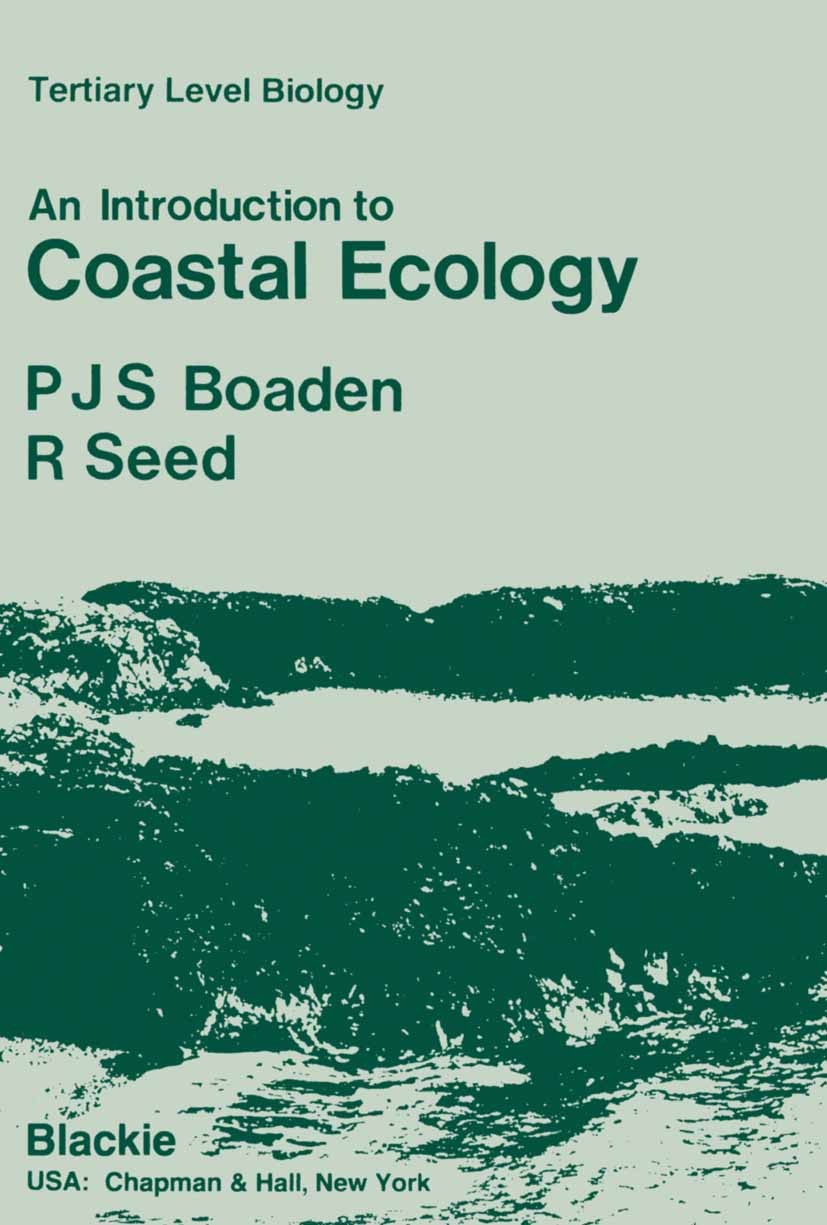 Titlebook: An introduction to Coastal Ecology; Patrick J. S. Boaden,Raymond Seed Book 1985 Blackie & Son Ltd 1985 Mangrove.adaptation.chemistry.ecolo Titlebook: An introduction to Coastal Ecology; Patrick J. S. Boaden,Raymond Seed Book 1985 Blackie & Son Ltd 1985 Mangrove.adaptation.chemistry.ecolo