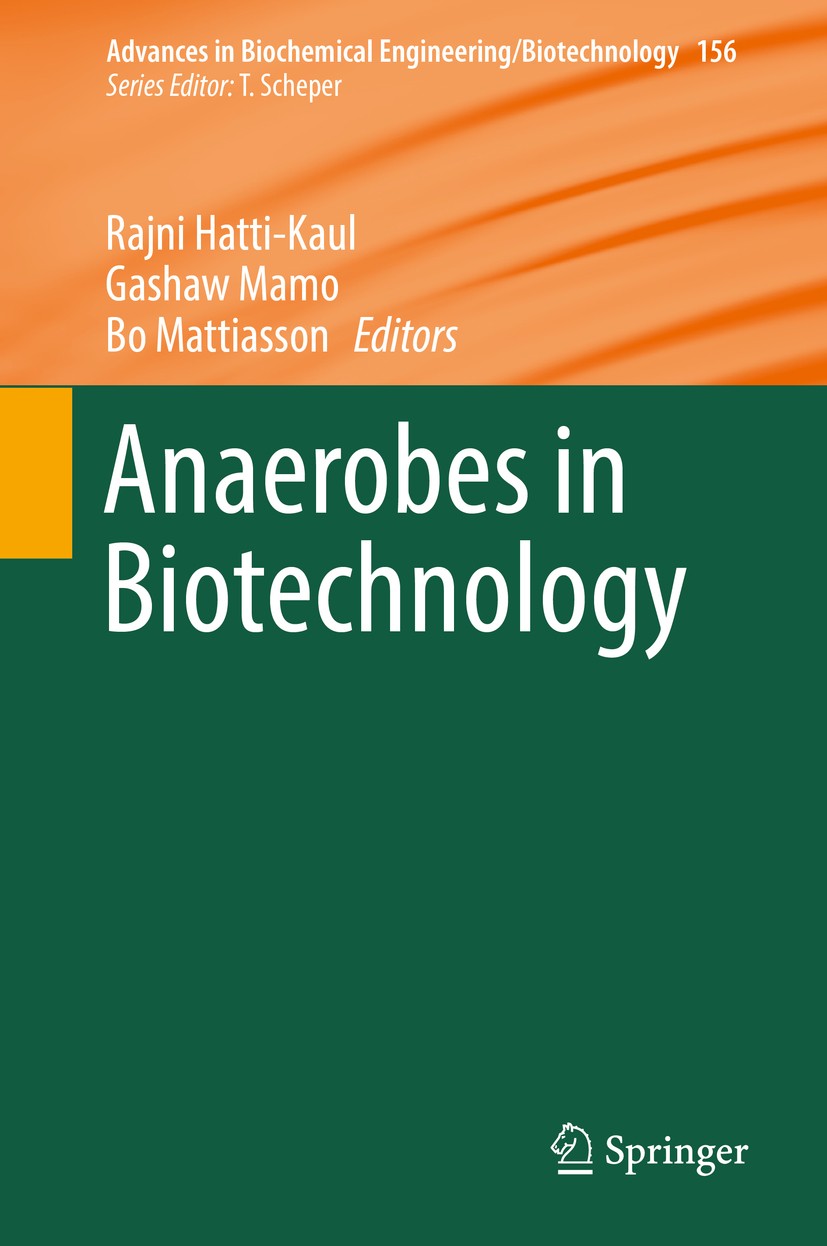 Titlebook: Anaerobes in Biotechnology; Rajni Hatti-Kaul,Gashaw Mamo,Bo Mattiasson Book 2016 The Editor(s) (if applicable) and The Author(s), under ex Titlebook: Anaerobes in Biotechnology; Rajni Hatti-Kaul,Gashaw Mamo,Bo Mattiasson Book 2016 The Editor(s) (if applicable) and The Author(s), under ex