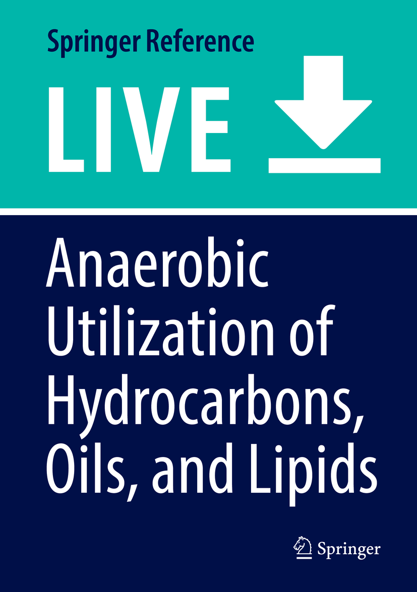 Titlebook: Anaerobic Utilization of Hydrocarbons, Oils, and Lipids; Matthias Boll Living reference work 20200th edition Anaerobic hydrocarbon degrad Titlebook: Anaerobic Utilization of Hydrocarbons, Oils, and Lipids; Matthias Boll Living reference work 20200th edition Anaerobic hydrocarbon degrad