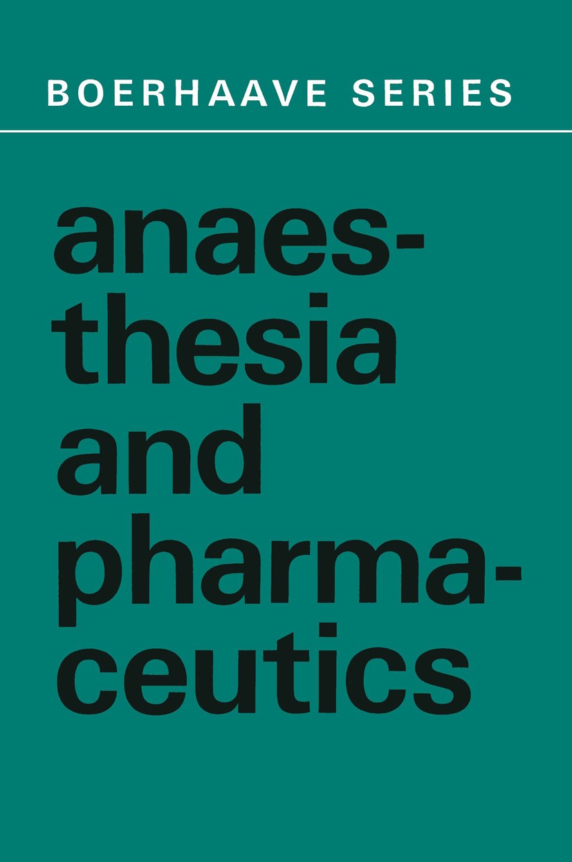 Titlebook: Anaesthesia and Pharmaceutics; Joh. Spierdijk,S. A. Feldman Book 1972 Leiden University Press, Leiden, The Netherlands 1972 anesthesia.dru Titlebook: Anaesthesia and Pharmaceutics; Joh. Spierdijk,S. A. Feldman Book 1972 Leiden University Press, Leiden, The Netherlands 1972 anesthesia.dru