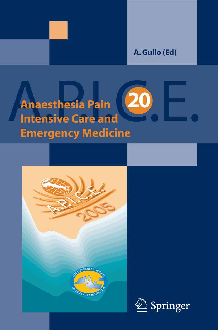 Titlebook: Anaesthesia, Pain, Intensive Care and Emergency Medicine - A.P.I.C.E.; Proceedings of the 2 Antonino Gullo (Head) Conference proceedings 20 Titlebook: Anaesthesia, Pain, Intensive Care and Emergency Medicine - A.P.I.C.E.; Proceedings of the 2 Antonino Gullo (Head) Conference proceedings 20