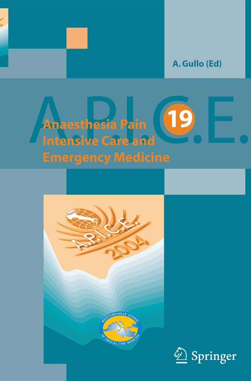 Titlebook: Anaesthesia, Pain, Intensive Care and Emergency Medicine - A.P.I.C.E.; Proceedings of the 1 Antonino Gullo (Head) Conference proceedings 20 Titlebook: Anaesthesia, Pain, Intensive Care and Emergency Medicine - A.P.I.C.E.; Proceedings of the 1 Antonino Gullo (Head) Conference proceedings 20
