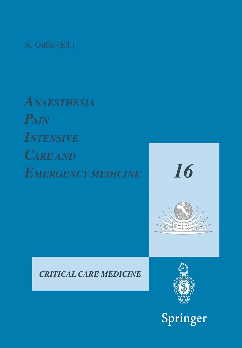 Titlebook: Anaesthesia, Pain, Intensive Care and Emergency Medicine — A.P.I.C.E.; Proceedings of the 1 Antonino Gullo (Head) Conference proceedings 20 Titlebook: Anaesthesia, Pain, Intensive Care and Emergency Medicine — A.P.I.C.E.; Proceedings of the 1 Antonino Gullo (Head) Conference proceedings 20