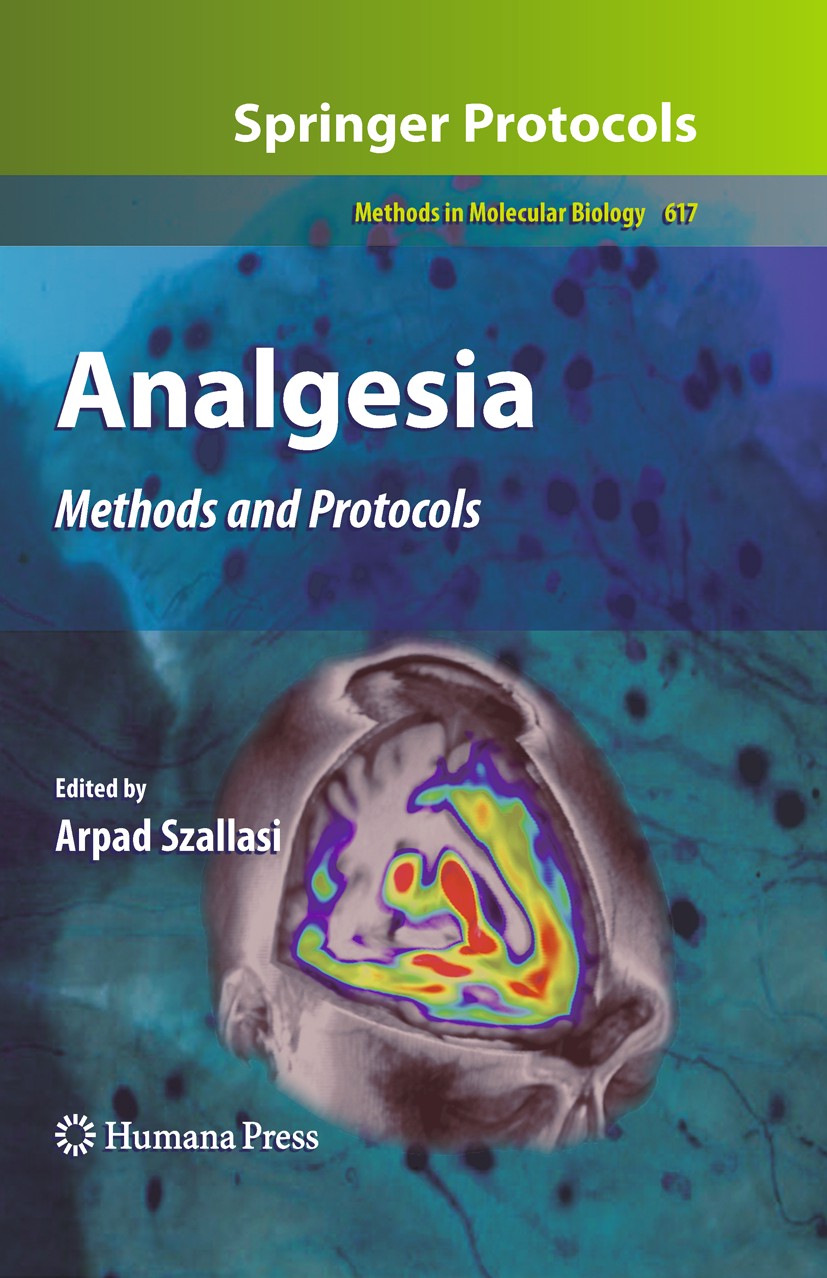 Titlebook: Analgesia; Methods and Protocol Arpad Szallasi Book 2010 Springer Science+Business Media, LLC 2010 Analgesic drugs.Chronic pain.PCR.Persona Titlebook: Analgesia; Methods and Protocol Arpad Szallasi Book 2010 Springer Science+Business Media, LLC 2010 Analgesic drugs.Chronic pain.PCR.Persona