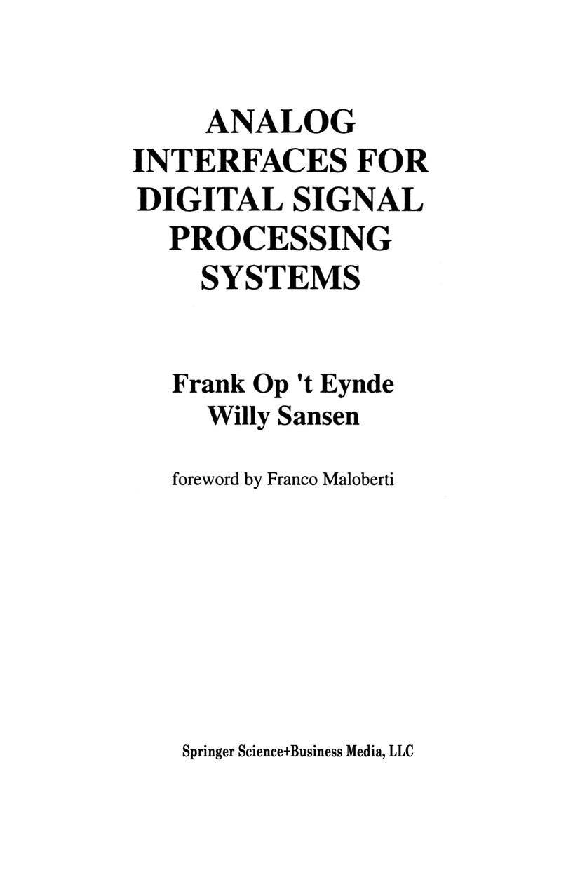 Titlebook: Analog Interfaces for Digital Signal Processing Systems; Frank Op’t Eynde,Willy Sansen Book 1993 Springer Science+Business Media New York Titlebook: Analog Interfaces for Digital Signal Processing Systems; Frank Op’t Eynde,Willy Sansen Book 1993 Springer Science+Business Media New York