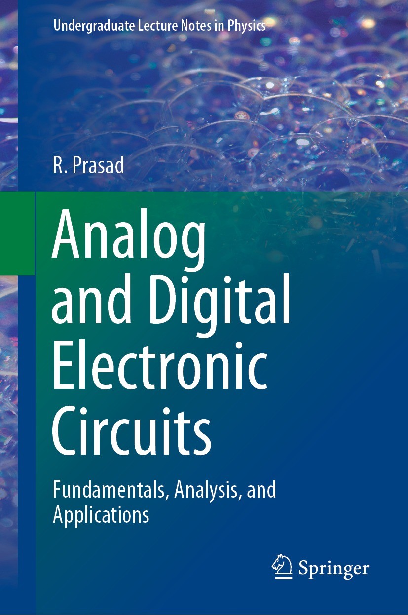 Titlebook: Analog and Digital Electronic Circuits; Fundamentals, Analys R. Prasad Textbook 2021 The Editor(s) (if applicable) and The Author(s), under Titlebook: Analog and Digital Electronic Circuits; Fundamentals, Analys R. Prasad Textbook 2021 The Editor(s) (if applicable) and The Author(s), under