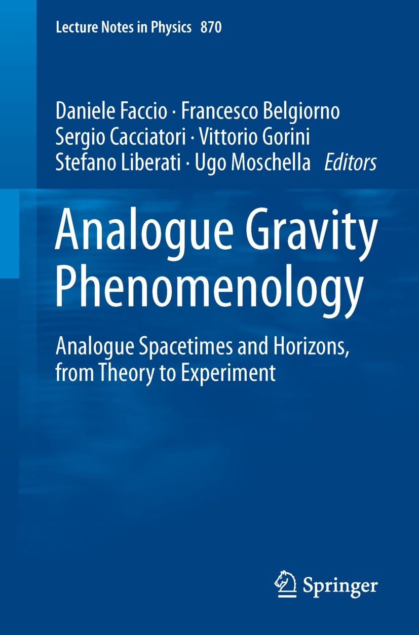 Titlebook: Analogue Gravity Phenomenology; Analogue Spacetimes Daniele Faccio,Francesco Belgiorno,Ugo Moschella Book 2013 Springer International Publ Titlebook: Analogue Gravity Phenomenology; Analogue Spacetimes Daniele Faccio,Francesco Belgiorno,Ugo Moschella Book 2013 Springer International Publ