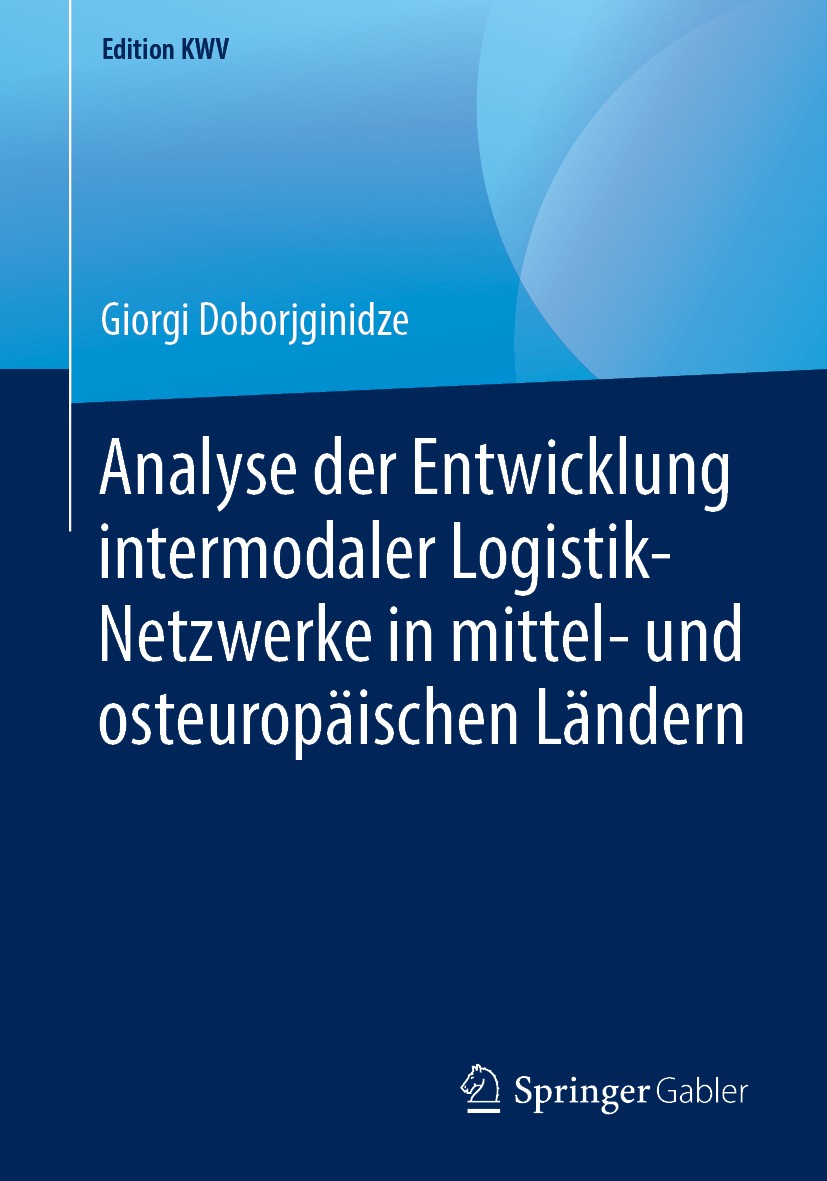 Titlebook: Analyse der Entwicklung intermodaler Logistik-Netzwerke in mittel- und osteuropäischen Ländern; Giorgi Doborjginidze Book 2005 Der/die Her Titlebook: Analyse der Entwicklung intermodaler Logistik-Netzwerke in mittel- und osteuropäischen Ländern; Giorgi Doborjginidze Book 2005 Der/die Her