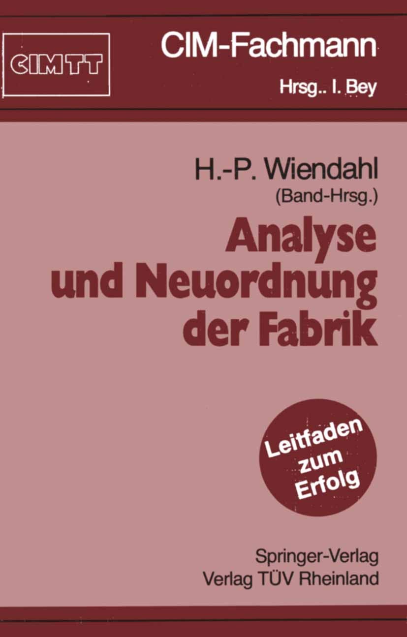 Titlebook: Analyse und Neuordnung der Fabrik; Hans-Peter Wiendahl (Leiter, Geschäftsführer) Book 1991 Verlag TÜV Rheinland GmbH, Köln 1991 Funktionen Titlebook: Analyse und Neuordnung der Fabrik; Hans-Peter Wiendahl (Leiter, Geschäftsführer) Book 1991 Verlag TÜV Rheinland GmbH, Köln 1991 Funktionen