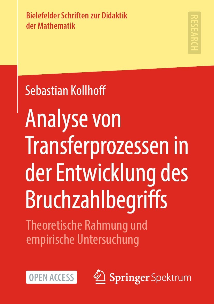 Titlebook: Analyse von Transferprozessen in der Entwicklung des Bruchzahlbegriffs; Theoretische Rahmung Sebastian Kollhoff Book‘‘‘‘‘‘‘‘ 2021 Der/die H Titlebook: Analyse von Transferprozessen in der Entwicklung des Bruchzahlbegriffs; Theoretische Rahmung Sebastian Kollhoff Book‘‘‘‘‘‘‘‘ 2021 Der/die H