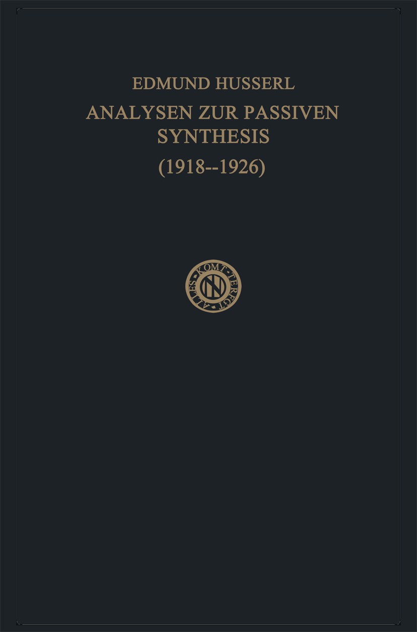Titlebook: Analysen zur Passiven Synthesis; Aus Vorlesungs- und Margot Fleischer Book Jul 19701st edition Springer Science+Business Media Dordrecht 1 Titlebook: Analysen zur Passiven Synthesis; Aus Vorlesungs- und Margot Fleischer Book Jul 19701st edition Springer Science+Business Media Dordrecht 1