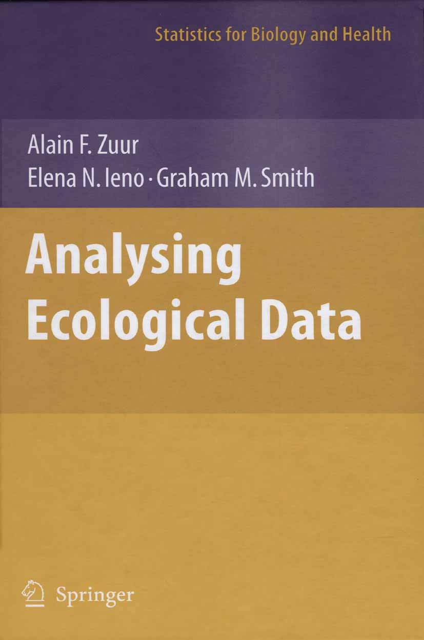 Titlebook: Analyzing Ecological Data; Alain F. Zuur,Elena N. Ieno,Graham M. Smith Book 2007 The Editor(s) (if applicable) and The Author(s), under ex Titlebook: Analyzing Ecological Data; Alain F. Zuur,Elena N. Ieno,Graham M. Smith Book 2007 The Editor(s) (if applicable) and The Author(s), under ex