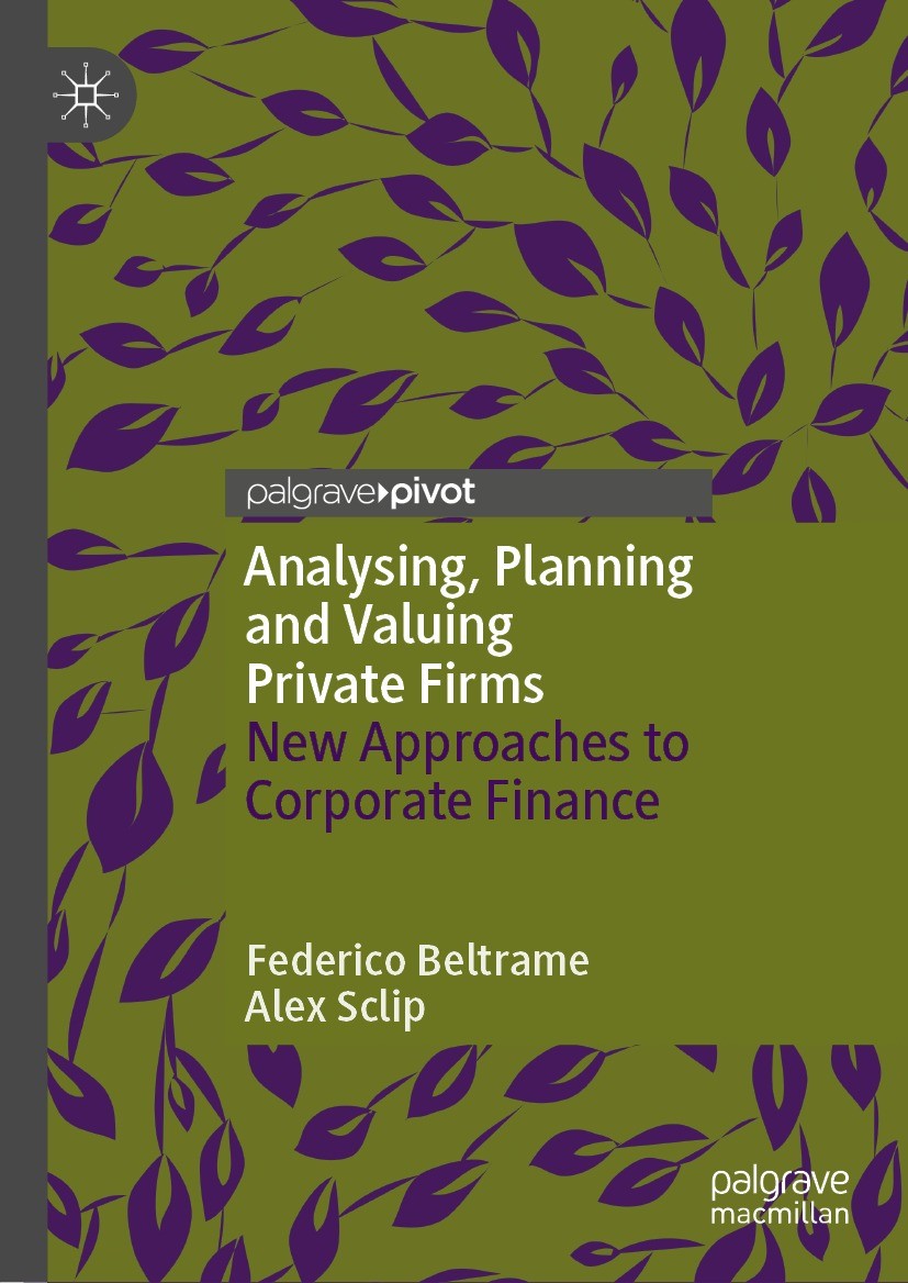 Titlebook: Analysing, Planning and Valuing Private Firms; New Approaches to Co Federico Beltrame,Alex Sclip Book 2023 The Editor(s) (if applicable) an Titlebook: Analysing, Planning and Valuing Private Firms; New Approaches to Co Federico Beltrame,Alex Sclip Book 2023 The Editor(s) (if applicable) an