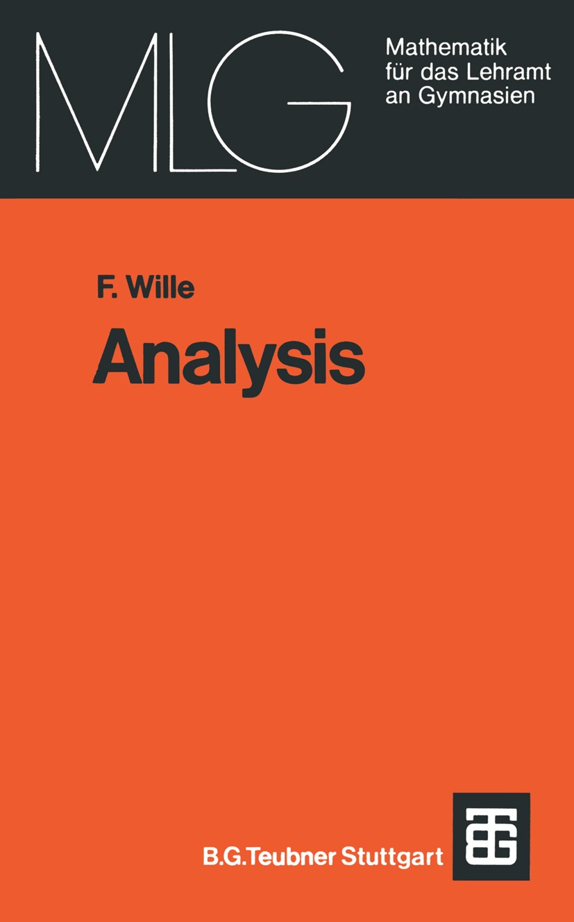 Titlebook: Analysis; Eine anwendungsbezog Friedrich Wille Textbook 1976 Springer Fachmedien Wiesbaden 1976 Differentialrechnung.Fixpunktsatz.Funktiona Titlebook: Analysis; Eine anwendungsbezog Friedrich Wille Textbook 1976 Springer Fachmedien Wiesbaden 1976 Differentialrechnung.Fixpunktsatz.Funktiona
