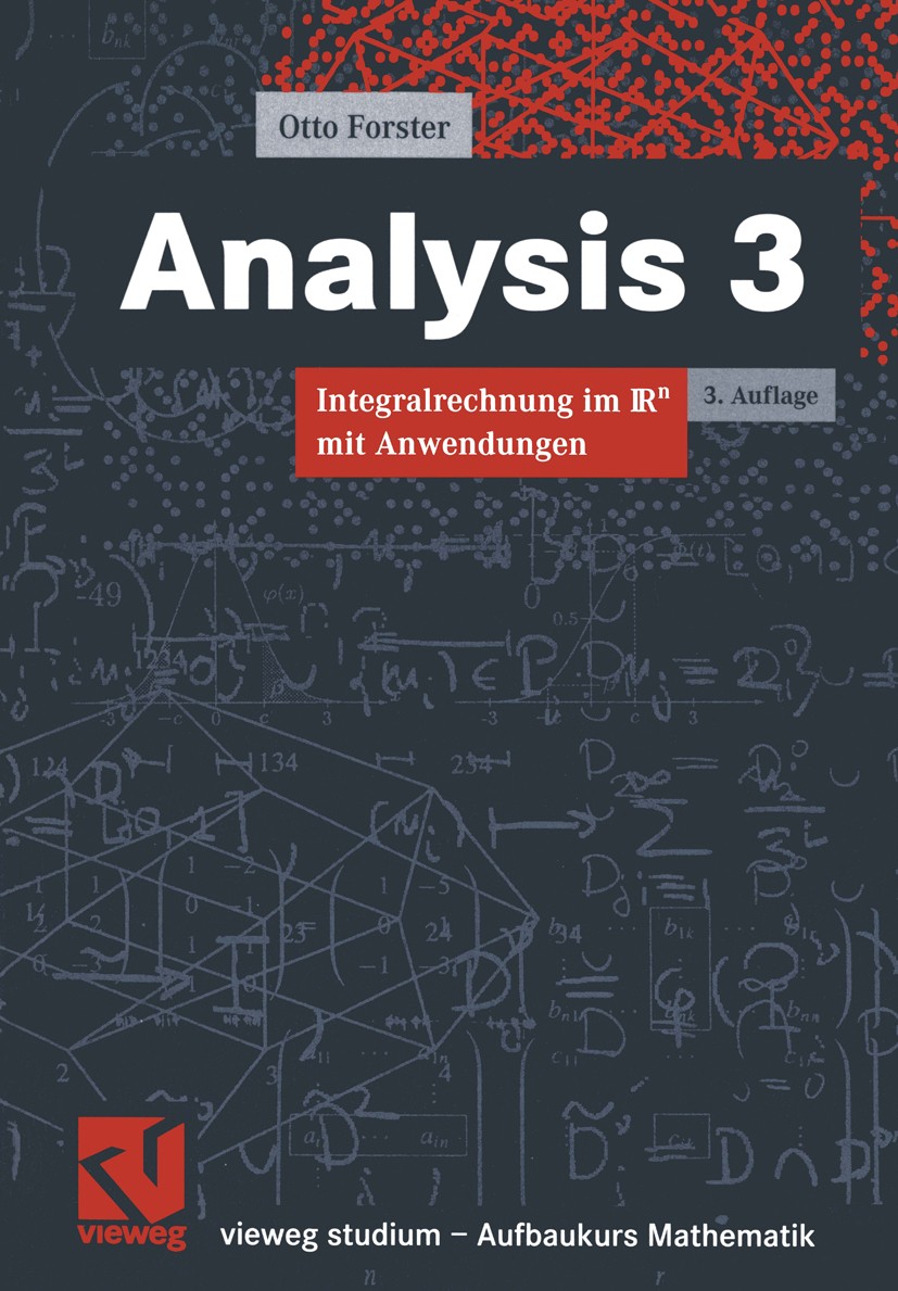 Titlebook: Analysis 3; Integralrechnung im Otto Forster Textbook 19993rd edition Springer Fachmedien Wiesbaden 1999 Distribution.Integral.Integralrec Titlebook: Analysis 3; Integralrechnung im Otto Forster Textbook 19993rd edition Springer Fachmedien Wiesbaden 1999 Distribution.Integral.Integralrec