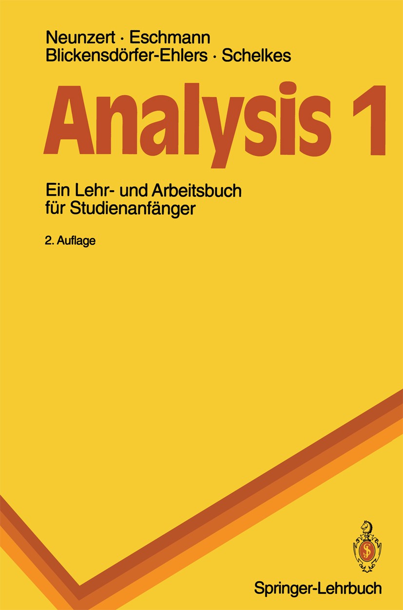 Titlebook: Analysis 1; Ein Lehr- und Arbeit Helmut Neunzert,Winfried G. Eschmann,Klaus Schelke Textbook 19932nd edition Springer-Verlag Berlin Heidelb Titlebook: Analysis 1; Ein Lehr- und Arbeit Helmut Neunzert,Winfried G. Eschmann,Klaus Schelke Textbook 19932nd edition Springer-Verlag Berlin Heidelb