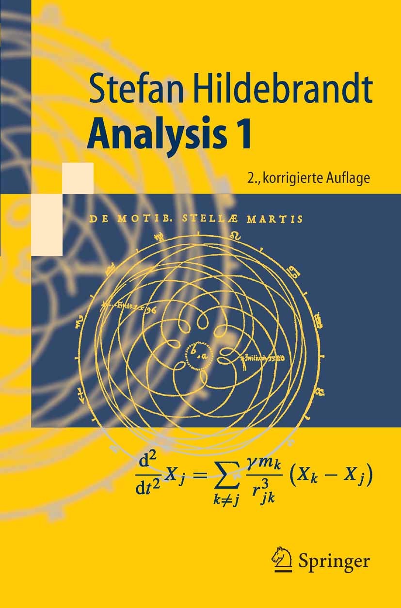 Titlebook: Analysis 1; Stefan Hildebrandt Textbook 2006Latest edition Springer-Verlag Berlin Heidelberg 2006 Analysis.Differentialgleichung.Integral. Titlebook: Analysis 1; Stefan Hildebrandt Textbook 2006Latest edition Springer-Verlag Berlin Heidelberg 2006 Analysis.Differentialgleichung.Integral.