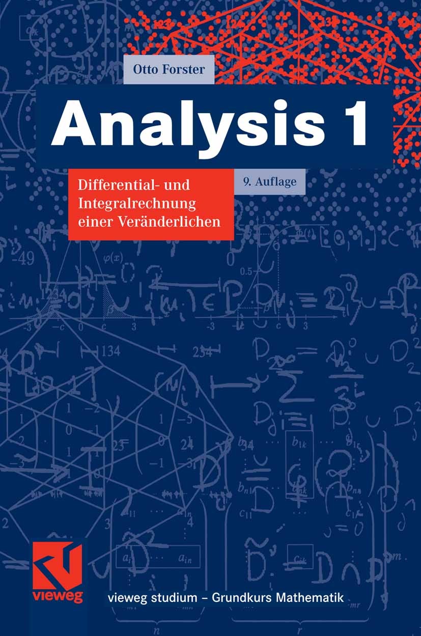 Titlebook: Analysis 1; Differential- und In Otto Forster Textbook 20089th edition Vieweg+Teubner Verlag | Springer Fachmedien Wiesbaden GmbH, Wiesbade Titlebook: Analysis 1; Differential- und In Otto Forster Textbook 20089th edition Vieweg+Teubner Verlag | Springer Fachmedien Wiesbaden GmbH, Wiesbade