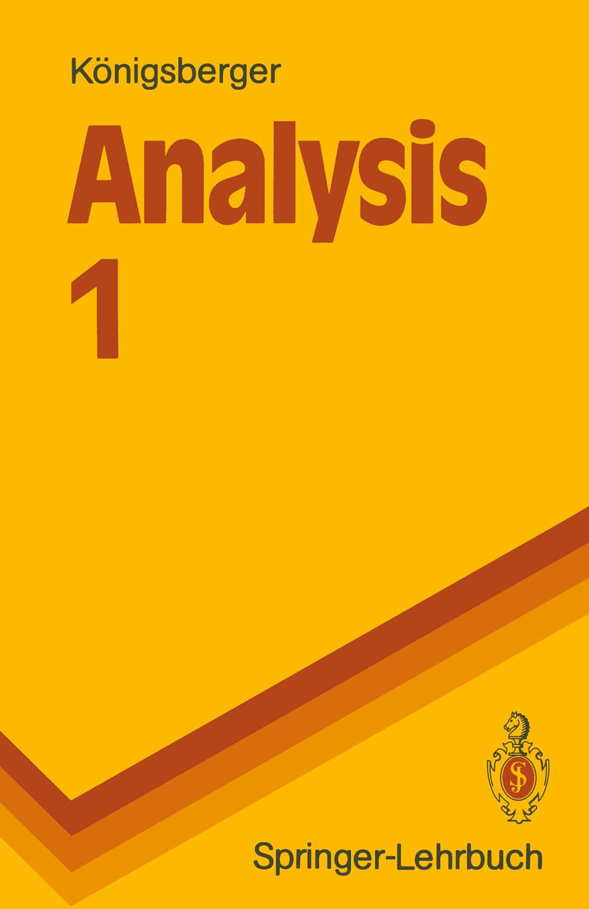 Titlebook: Analysis 1; Konrad Königsberger Textbook 19901st edition Springer-Verlag Berlin Heidelberg 1990 Ableitung.Analysis.Differential- und Integ Titlebook: Analysis 1; Konrad Königsberger Textbook 19901st edition Springer-Verlag Berlin Heidelberg 1990 Ableitung.Analysis.Differential- und Integ