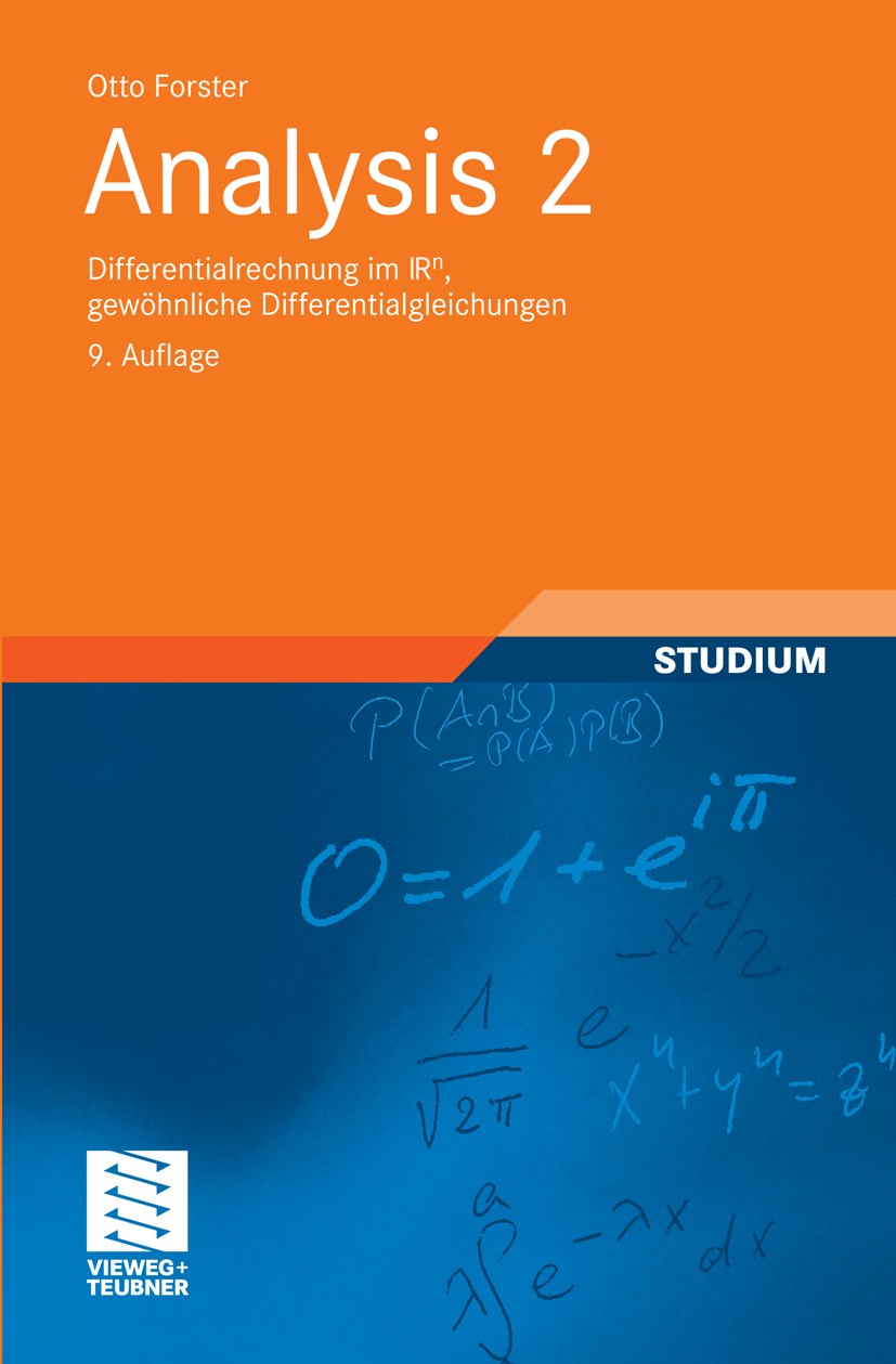 Titlebook: Analysis 2; Differentialrechnung Otto Forster Textbook 20109th edition Vieweg+Teubner Verlag | Springer Fachmedien Wiesbaden GmbH, Wiesbade Titlebook: Analysis 2; Differentialrechnung Otto Forster Textbook 20109th edition Vieweg+Teubner Verlag | Springer Fachmedien Wiesbaden GmbH, Wiesbade