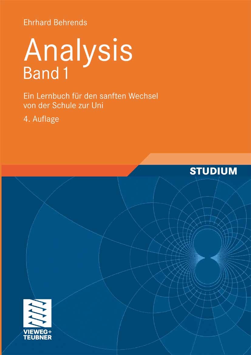 Titlebook: Analysis Band 1; Ein Lernbuch für den Ehrhard Behrends Textbook 20094th edition Vieweg+Teubner Verlag | Springer Fachmedien Wiesbaden GmbH, Titlebook: Analysis Band 1; Ein Lernbuch für den Ehrhard Behrends Textbook 20094th edition Vieweg+Teubner Verlag | Springer Fachmedien Wiesbaden GmbH,